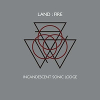 Land:Fire - Incandescent Sonic Lodge
