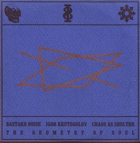 Bastard Noise / Igor Krutogolov / Chaos as Shelter - The Geometry of Soul