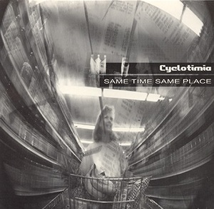 Cyclotimia - Same Time Same Place