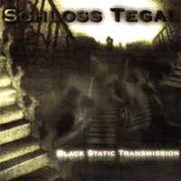 Schloss Tegal - Black Static Transmissions