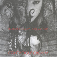 Contagious Orgasm - Illegal Occupation of Ears