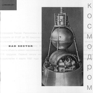 Bad Sector - Kosmodrom
