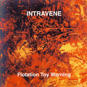 Intravene - Flotation Toy Warning