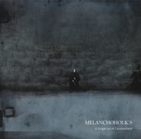 Melanchoholics - A Single Act Of Carelessness