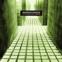 Maurizio Bianchi - The Testamentary Corridor