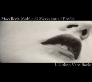Macelleria Mobile Di Mezzanotte / Profile - L'Ultimo Vero Bacio