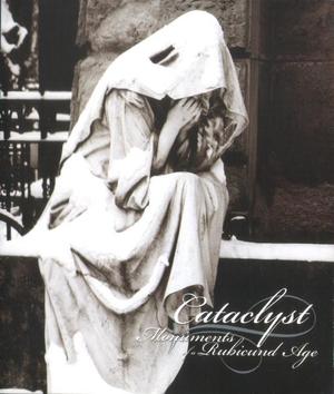 Cataclyst - Monuments Of A Rubicund Age