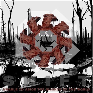Shift - Unable To Abide The Silence Of The World