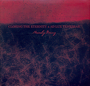 Closing The Eternity & Ad Lux Tenebrae - Nearly Being