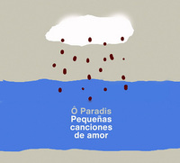 O Paradis - Pequeñas Canciones De Amor