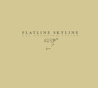 Flatline Skyline - All Sound / No Vision