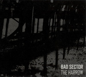 Bad Sector - The Harrow