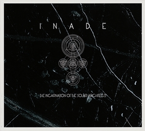 Inade - The Incarnation Of The Solar Architects