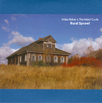 Aidan Baker & The Infant Cycle - Rural Sprawl