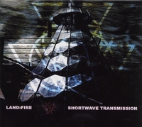 Land:Fire - Shortwave Transmission