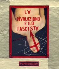 Veprisuicida  - La Rivoluzione Egofascista