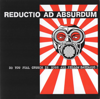 Reductio Ad Absurdum - Do You Feel Crunch In Your Ass,Yellow Bastards?