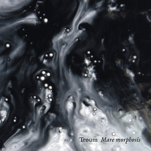 Troum - Mare Morphosis