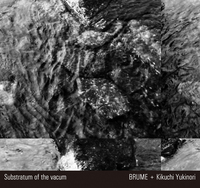 Brume & Kikuchi Yukinori - Substratum Of The Vacum