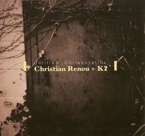 Christian Renou & K2 - Untitled Collaboration