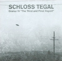 Schloss Tegal - Oranur III "The Third And Final Report"