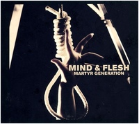 Mind & Flesh - Martyr Generation