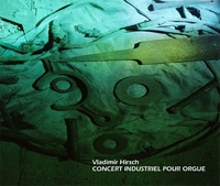 Vladimir Hirsch - Concert Industriel Pour Orgue