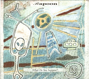 Rapoon - What Do You Suppose? (The Alien Question) / Project Blue Book