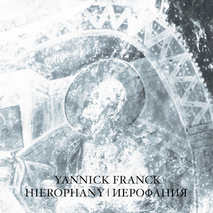 Yannick Franck - Hierophany | Иерофания