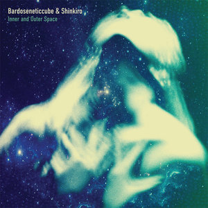 Bardoseneticcube & Shinkiro - Inner and Outer Space
