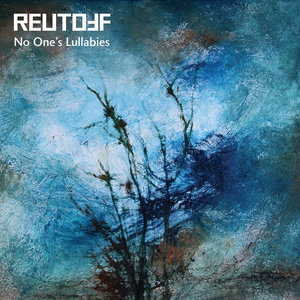 Reutoff - No One's Lullabies