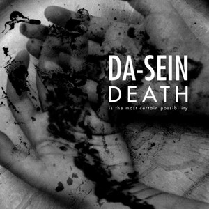 Da-Sein - Death Is The Most Certain Possibility