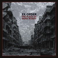 Ex.Order - The Place Of Dead Roads