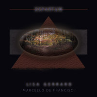 Lisa Gerrard & Marcello De Francisci - Departum
