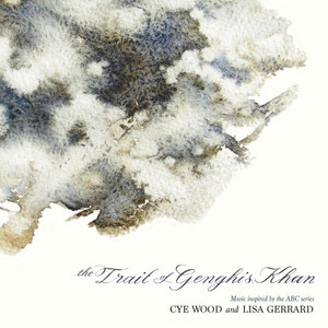 Lisa Gerrard & Cye Wood - The Trail Of Genghis Khan