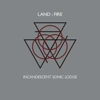 Land:Fire - Incandescent Sonic Lodge