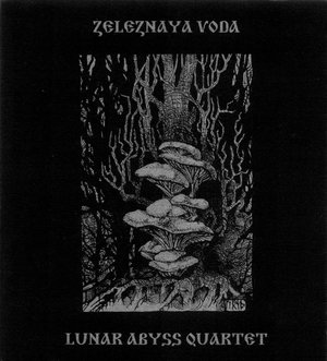 Lunar Abyss Quartet - Zeleznaya Voda